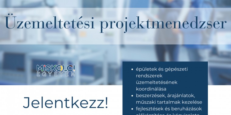 ÜZEMELTETÉSI PROJEKTMENEDZSER - Miskolci Egyetem