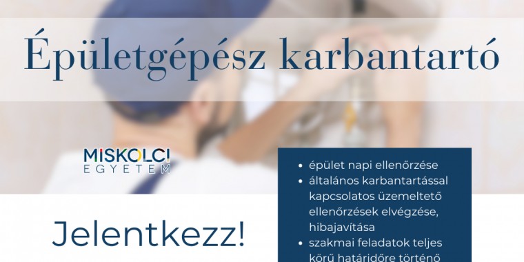 ÉPÜLETGÉPÉSZ KARBANTARTÓ - Miskolci Egyetem
