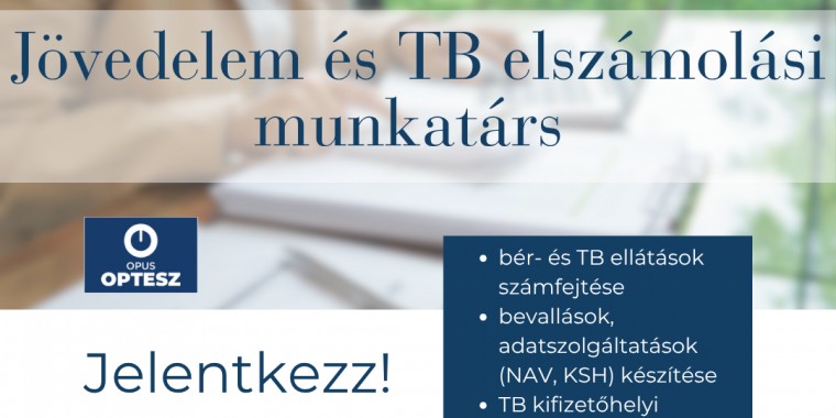 JÖVEDELEM ÉS TB ELSZÁMOLÁSI MUNKATÁRS - OPTESZ OPUS Energetikai Támogató Zrt.